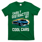 Great Gift Vintage Muscle Car Easily Distracted By Cool Cars  T-Shirt - Green