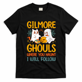 Gilmore Ghouls Where You Haunt I Will Follow T-Shirt - Black