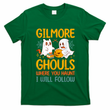 Gilmore Ghouls Where You Haunt I Will Follow T-Shirt - Irish Green