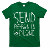 Ghost Hunting Send Aaron In Alone Halloween T-Shirt - Green