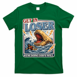 Get In Loser We're Doing God's Will Funny Christian T-Shirt - Irish Green