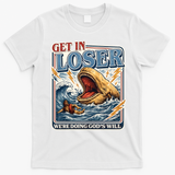 Get In Loser We're Doing God's Will Funny Christian T-Shirt - White