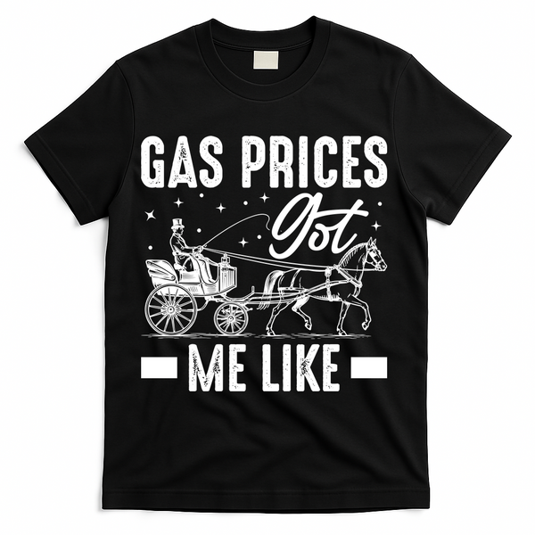 Gas Prices Got Me Like Funny Vintage 1900s T-Shirt - Black