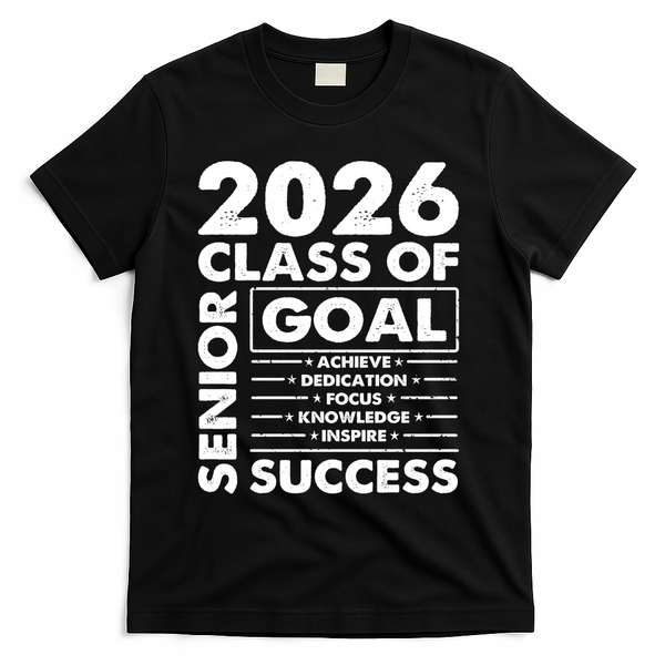 Goal Success Class Of 2026 Senior Grad Graduation T-Shirt - Black