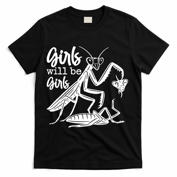 Girls Will Be Girls Praying Mantis T-Shirt - Black