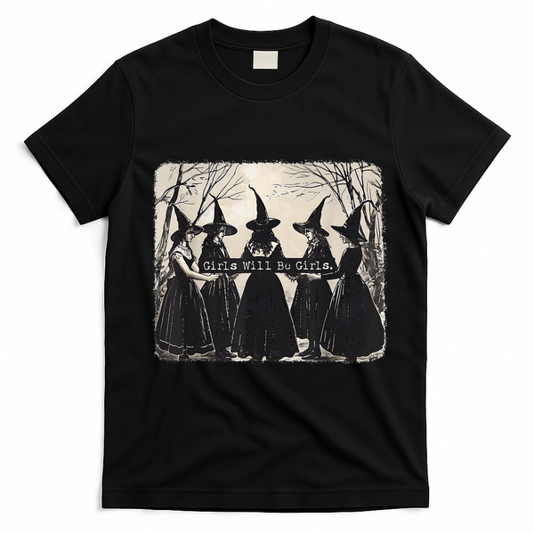Girl Will Be Girl Funny Witch Halloween Vibes Feminist Gift T-Shirt - Black