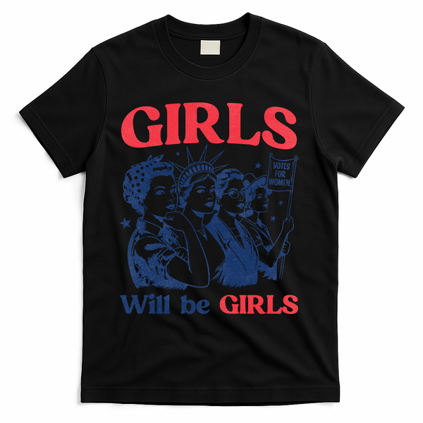 Girls Will Be Girls 4th Of July American USA T-Shirt - Black