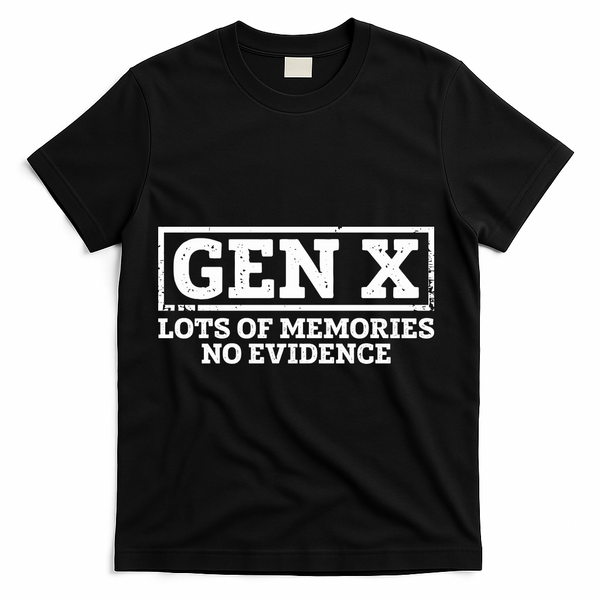 Gen X Lots Of Memories No Evidence T-Shirt - Black