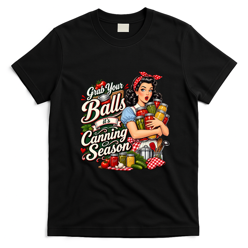 Grab Your Balls Its Canning Season T-Shirt - Black