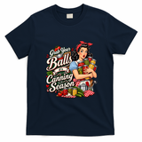 Grab Your Balls Its Canning Season T-Shirt - Navy Blue