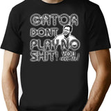 Gator Dont Play Black T-Shirt - Black