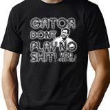 Gator Dont Play Black T-Shirt - Green
