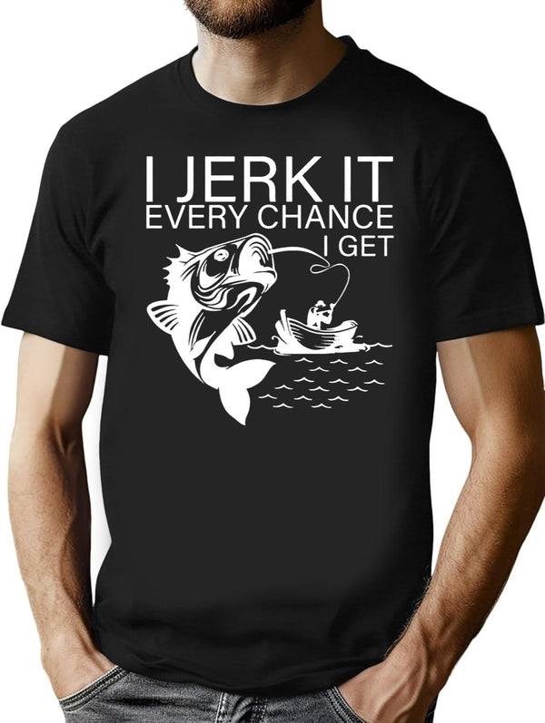 Generic I Jerk It Every Chance I Get Funny Fishing Black T-Shirt - Black
