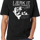 Generic I Jerk It Every Chance I Get Funny Fishing Black T-Shirt - White