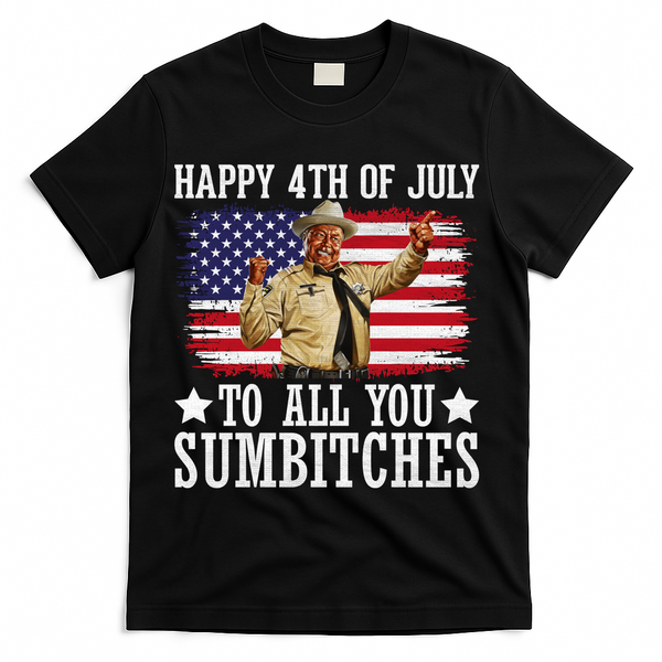 Happy 4th Of July To All You Sumbitches T-Shirt - Black
