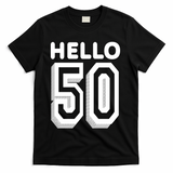 Hello 50 Funny 50th Birthday T-Shirt - Black