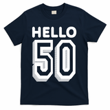 Hello 50 Funny 50th Birthday T-Shirt - Navy