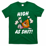 High As Shit T-Shirt - Irish Green