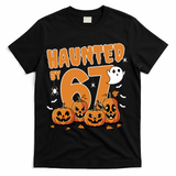Haunted By 67 Funny Halloween 6-7 T-Shirt - Black