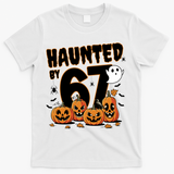 Haunted By 67 Funny Halloween 6-7 T-Shirt - White