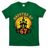 Haunted By 67 Funny Six Seven Gen Alpha Z Halloween T-Shirt - Green