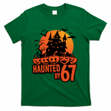 Haunted By 67 Halloween 6-7 Spooky Meme Funny T-Shirt - Green