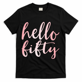 Hello Fifty 50th Birthday Squad 50 Year Old  WoM.e.n.s T-Shirt - Black
