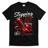 High Heels Stepping Into My 50th Birthday 50 And Fabulous T-Shirt - Black