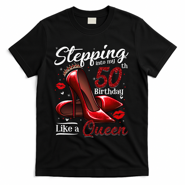 High Heels Stepping Into My 50th Birthday 50 And Fabulous T-Shirt - Black