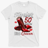 High Heels Stepping Into My 50th Birthday 50 And Fabulous T-Shirt - White