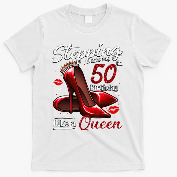 High Heels Stepping Into My 50th Birthday 50 And Fabulous T-Shirt - White