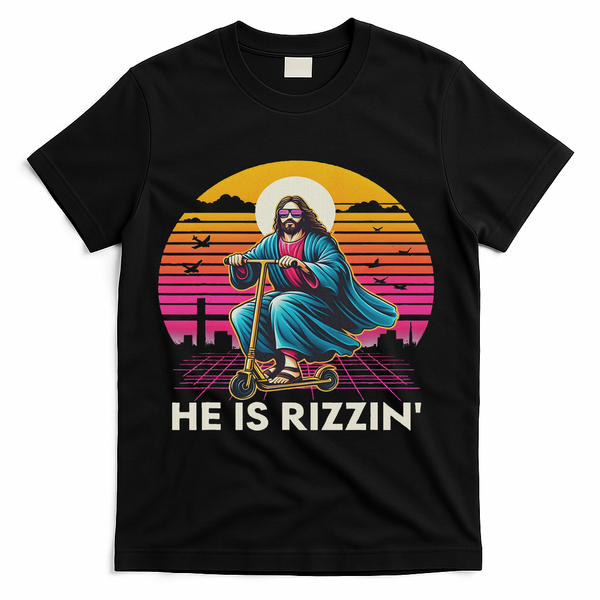 He Is Rizzen Jesus Is Rizzen Cool Jesus Jesus Has Rizzen T-Shirt - Black