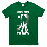 Halloween M.I.C.H.A.E.L Myers Here To Crash The Party T-Shirt - Green