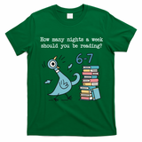 How Many Nights A Week Should You Be Reading 6-7 T-Shirt - Irish Green