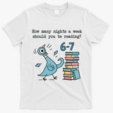 How Many Nights A Week Should You Be Reading 6-7 T-Shirt - White