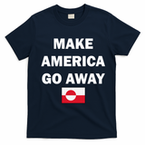 Hands Off Greenland Make America Go Away T-Shirt - Navy Blue