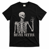 Halloween S For Women Never Better Skeleton Funny Skull T-Shirt - Black
