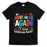 Here We Go Again Back To School Fun T-Shirt - Black