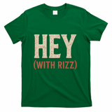 Hey (With Rizz) T-Shirt - Green