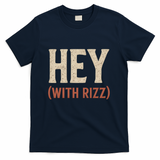 Hey (With Rizz) T-Shirt - Navy
