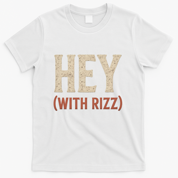 Hey (With Rizz) T-Shirt - White
