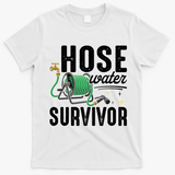 Hose Water Survicor Gardening Funny T-Shirt - White