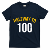 Half Way To 100, Funny 50th Birthday Joke T-Shirt - Navy