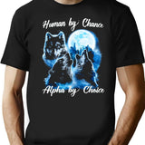 Human By Chance Alpha By Choice T-Shirt Alpha Wolf Shirt Alpha Male Meme T Shirt Funny For Men And Women Black T-Shirt - Black