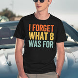 I Forget What 8 was for Black T-Shirt - Navy