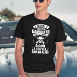 I Have A Beautiful Daughter A Gun A Shovel And An Alibi Black T-Shirt - Navy