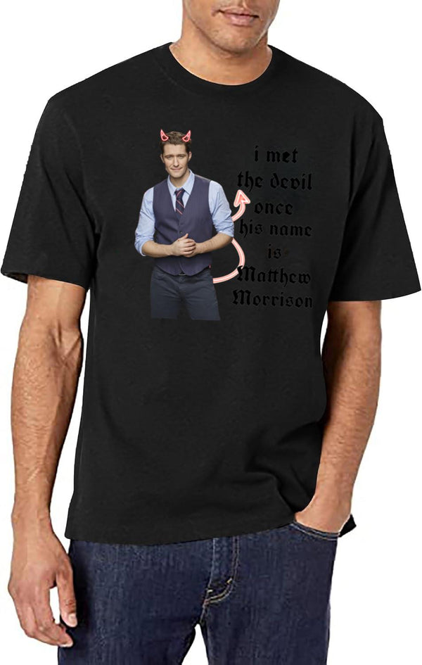 I Met The Devil Once His Name is Matthew Morrison Black T-Shirt - White