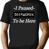 I Paused Deepwoken to Be Here Black T-Shirt - Black