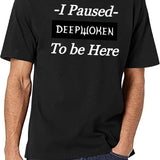 I Paused Deepwoken to Be Here Black T-Shirt - White