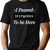 I Paused Deepwoken to Be Here Black T-Shirt - Green